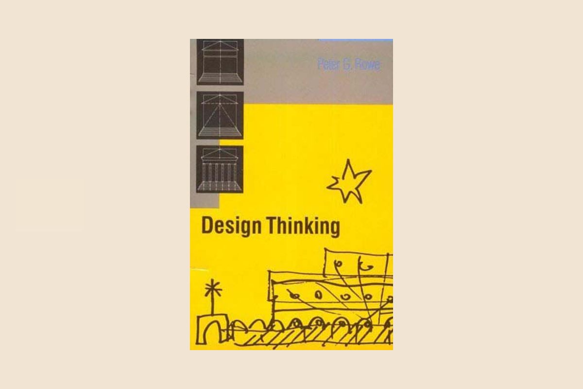 “Design Thinking. Understand – Improve – Apply” – Peter G. Rowe